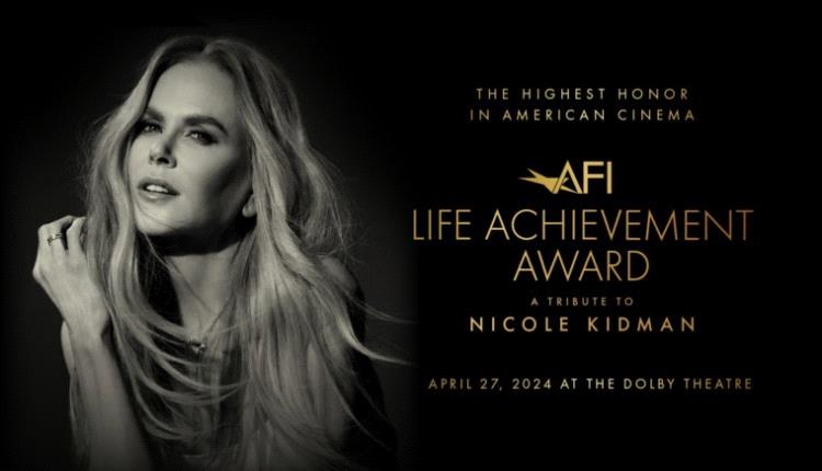نيكول كيدمان أول ممثلة استرالية تُمنح جائزة معهد الفيلم الأمريكي